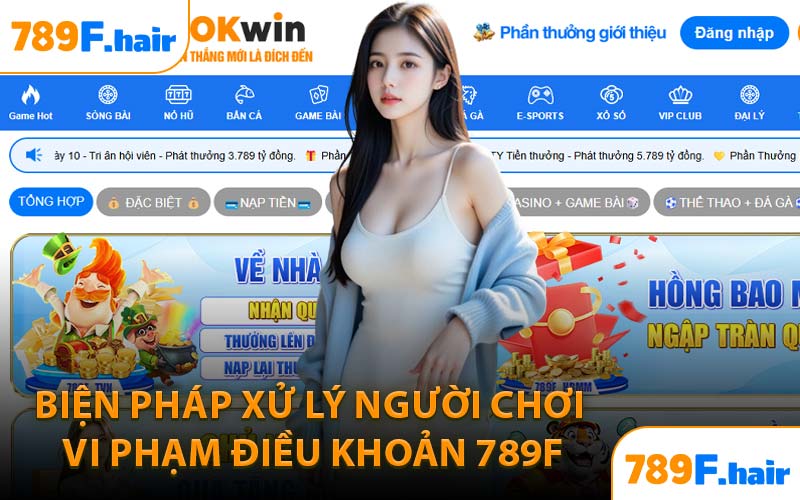 Biện Pháp Xử Lý Người Chơi Vi Phạm Điều Khoản 789F