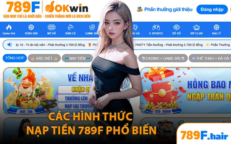 Các Hình Thức Nạp Tiền 789F Phổ Biến