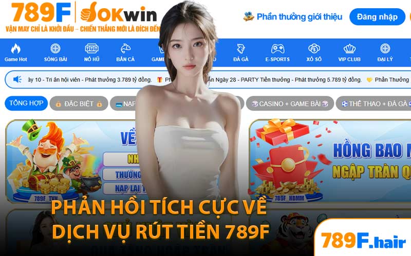 Phản Hồi Tích Cực Về Dịch Vụ Rút Tiền 789F