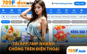 Tải App 789F Nhanh Chóng Trên Điện Thoại